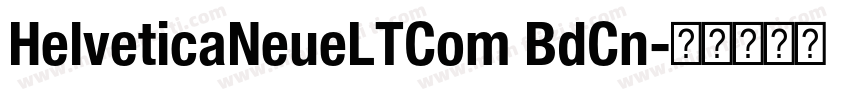 HelveticaNeueLTCom BdCn字体转换